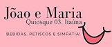 João e Maria Quiosque 3